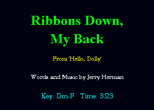 Ribbons Down,
My Back

me 'Hcllo, Doll)?

Words and Music by me Herman

Key Dm-F Tune 323 l
