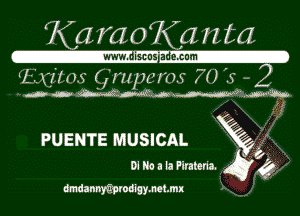 Kama KaIIta

150!!! ecam
'L-.' Wm (,IIIpcIm 70 Ii -2

H
ll,

PUENTE MUSICAL g?!

DJ No a la Piralen'a. Qe

dmdannygpmdigymetmx