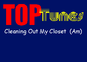 wamiifj

Cleaning Ouf My Closef (Am)