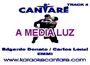 (CARE! gA REM

E?
M
A MEDIA LUZ
5' d1

Edgardo Donnto I Carlos Leatzl
EMMI

VVWW. KCI'COKBCCHTGI'Q.COFTI