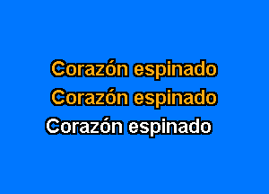 Corazdn espinado

Coraz6n espinado
Corazc'm espinado