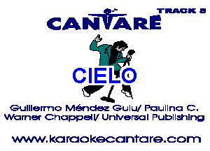 TRACK 15

CANVARE

CIELEO

Gullierrno Mendez Gulul Pcullno C.
Warner Choppelll Universal Publlshlng

WWW. KOFOOKGCOHTC re.oorn