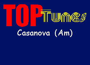 wamiifj

Casanova (Am)