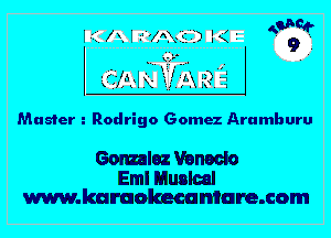 Master Rodrigo Gomez Aramburu

601mm Vencdo

Eml Musical
www.karaolaeeuniare.com