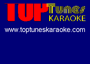 Twmccogrj
KARAOKE

www.toptuneskaraokecom