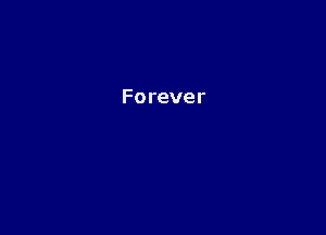 Forever