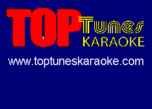 Twmw
' KARAOKE

mmioptuneskaraokecom