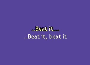 ..Beatitn.

..Beatit,beatit