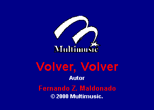 0Iullinms1t

Autor

(9 2000 Multimusic.