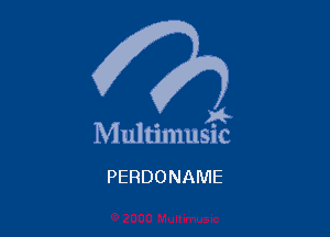 . a4
Multmmsuc

PERDONAME