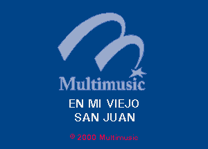)4-

Multimusic

EN MI VIEJO
SAN JUAN