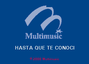 . 8
M ultmlusnc

HASTA QUE TE CONOCI
