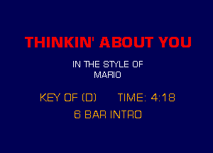 IN THE STYLE OF
MARIO

KEY OF EDI TIME 4118
8 BAR INTRO
