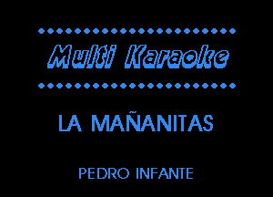 OOOOOOOOOOOOOOOOOOOOOO

Mam? WQWQ

OOOOOOOOOOOOOOOOOOOOOO

LA MANANITAS

PEDRO INFANTE