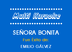 OOOOOOOOOOOOOOOOOOOOOO

MW??? MW?

OOOOOOOOOOOOOOOOOOOOOO

SENORA BONITA

Fue Exito dez
EMILIO GALVEZ