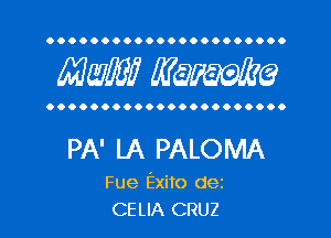 OOOOOOOOOOOOOOOOOOOOOO

WWI? MW?

OOOOOOOOOOOOOOOOOOOOOO

PA' LA PALOMA

Fue Exito dez
CELIA CRUZ