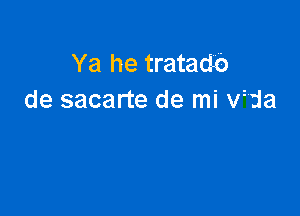 Ya he tratadb
de sacarte de mi V18