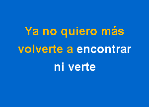 Yanqumoan
volverte a encontrar

nivene