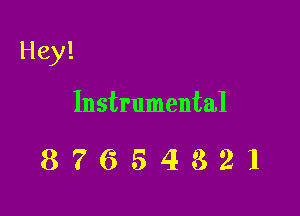 Hey!

Instrumental

87654321