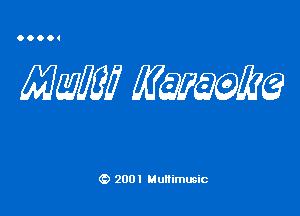 MMM .4669?qu

(9 200! Multimusic