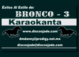 Exitos M Estito dez
BREDNEEQD .. 3s.
IKa'zzIa-dkhh ita-

 www.dlscosjade.com '1

. . . w.
'I 6-

...(u '.' ,-

dmdannyQprodigymeLrnx

dlscosjadeadlscosjademom