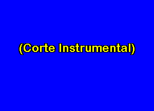 (Corte Instrumental)