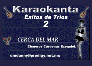 Karaokanta

Exitos de Tries 6,

2 .23

............................................................................................. Y .
Cimoms Cltmnas Ezequl-l. (

dmdannwprodigymehmx