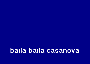 baila baila casanova