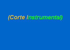 (Corte Instrumental)