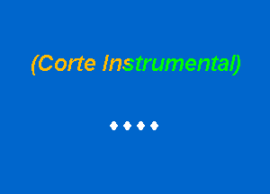 (Corte Instrumental)