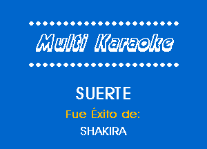 OOOOOOOOOOOOOOOOOOOOOO

MW? WQWQ

OOOOOOOOOOOOOOOOOOOOOO

SUERTE

Fue Exito dez
SHAKIRA