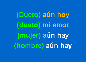 (Dueto) aL'In hoy
(dueto) mi amor

(mujer) aL'm hay
(hombre) aL'm hay