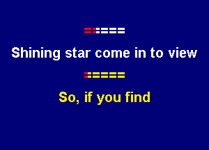 So, if you find
