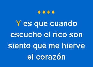 9000

Y es que cuando

escucho el rico son
siento que me hierve
el coraz6n