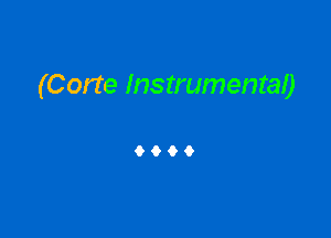 (Corte Instrumental)

9999