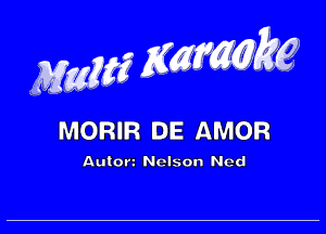 MORIR DE AMoR

Aulort Nelson Ned