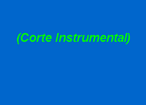 (Corte Instrumental)