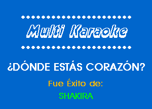 Mwlw Manama

(ZDONDE ESTAs CORAZON?

Fue Exito dei
SHAKIRA