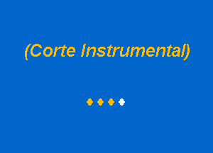 (Corte Instrumental)