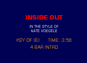 IN THE STYLE OF
KATE VUEGELE

KEY OF (E) TIME 358
4 BAR INTRO