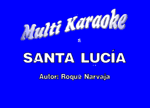 MM 2x

SANTA LUCIIA

Autorz Roque Narvaja