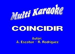 MwMZK, g

COUNCUDUR

Autorz
A. Escobar - R. Rodriguez
