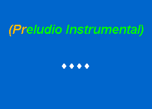 (Preludio Instrumenraa