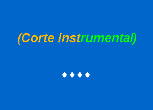 (Corte Instrumental)