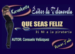 v, ,

34

JUN) I aim h u afmcwfa
r QQIE SEAS FEM?!

Di NO a la plraterfa

AUTOFh Consuelo Velazquez