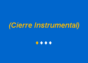 (Cierre Instrumental)

9999