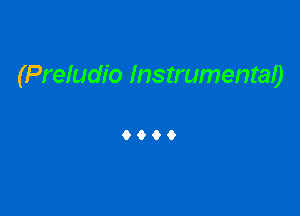 (Preludio Instrumentao

9999