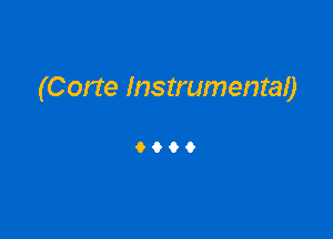 (Corte Instrumental)

9999