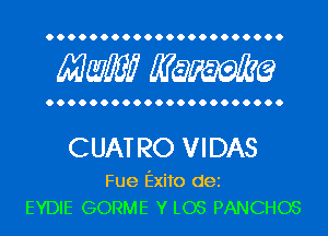 Mwlw Manama

CUAT RO VIDAS

Fue Exito dei
EYDIE GORME Y L05 PANCHOS