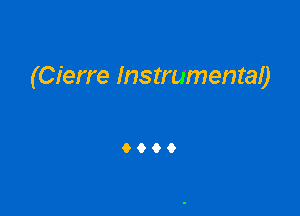 (Cierre Instrumental)